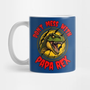 Jurassic T-Rex for Fathers Day Don't mess with Papa Rex Mug